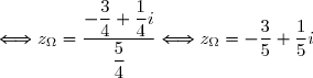 \Longleftrightarrow z_{\Omega} = \dfrac{-\dfrac{3}{4} + \dfrac{1}{4}i}{\dfrac{5}{4}} \Longleftrightarrow z_{\Omega} = -\dfrac{3}{5} + \dfrac{1}{5}i